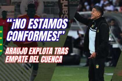 explosivo análisis de Norberto Araujo tras el empate del Deportivo Cuenca