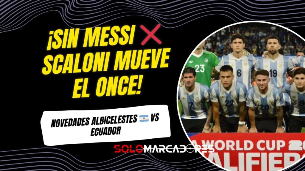 Argentina alista variantes en su once para enfrentar a Ecuador en Guayaquil