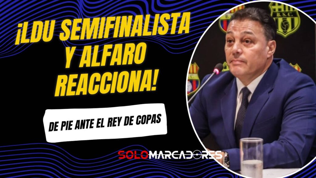 Carlos Alfaro Moreno, felicitó a Liga de Quito “De pie, equipo copero, de oficio, de carácter”