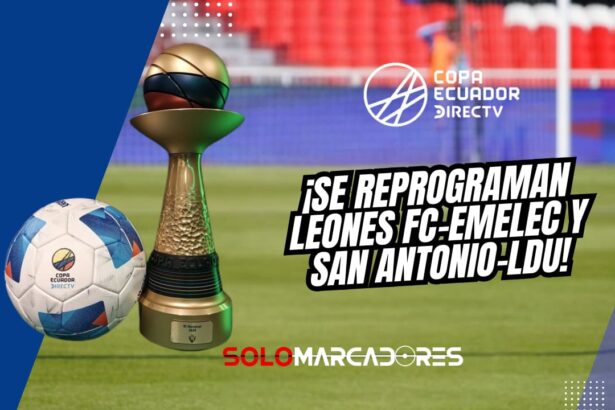 ⚽ Copa Ecuador 2025: reprogramados Leones FC vs. Emelec y San Antonio vs. LDU 1 Copa Ecuador 2025: reprogramados Leones FC vs. Emelec y San Antonio vs. LDU