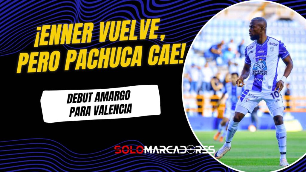 Debut amargo de Enner Valencia: Pachuca cae ante Querétaro en la Liga MX