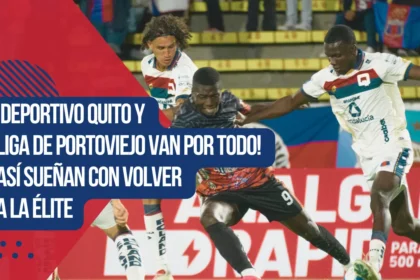 Deportivo Quito y Liga de Portoviejo
