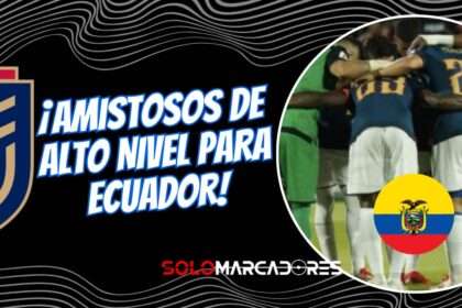 Ecuador prepara amistosos con selecciones europeas de alto nivel en marzo