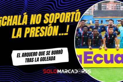 El Nacional y la polémica decisión de Leodán Chalá tras goleada contra Mushuc Runa
