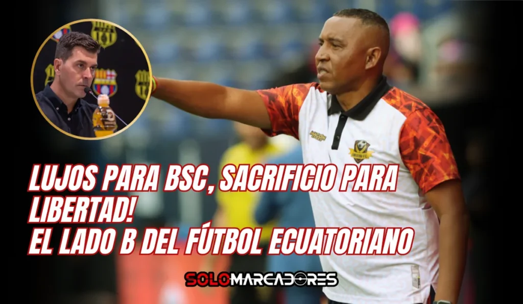 El contraste entre Barcelona SC y Libertad de Loja en el fútbol ecuatoriano