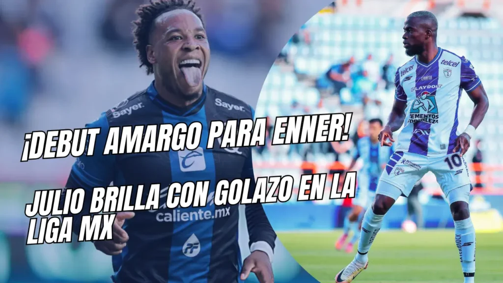 Enner Valencia debuta con Pachuca y cae ante el Querétaro de Jhojan Julio