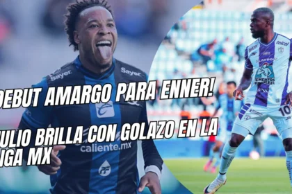 Enner Valencia debuta con Pachuca y cae ante el Querétaro de Jhojan Julio