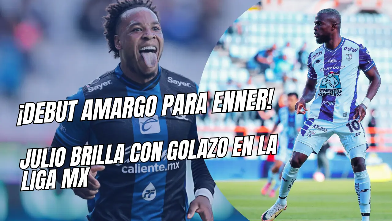 Enner Valencia debuta con Pachuca y cae ante el Querétaro de Jhojan Julio