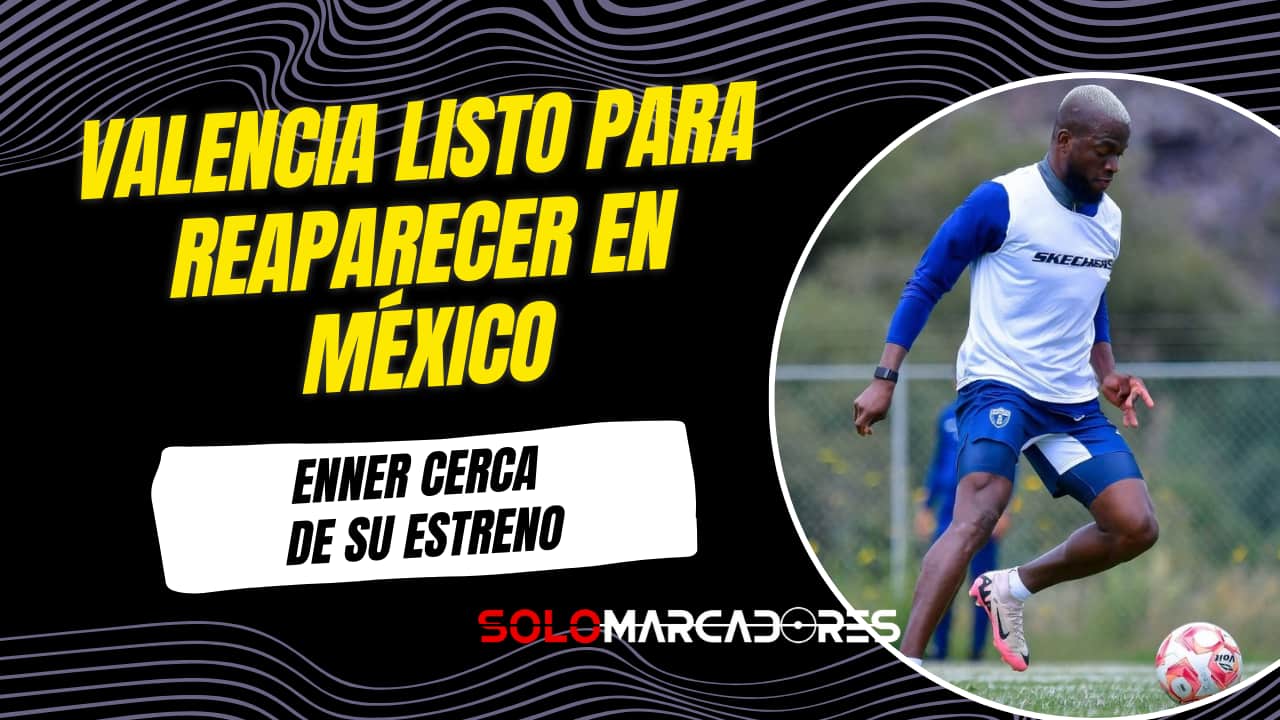 Enner Valencia en Pachuca: ¿Cuándo debutará el goleador ecuatoriano en su regreso a la Liga MX?