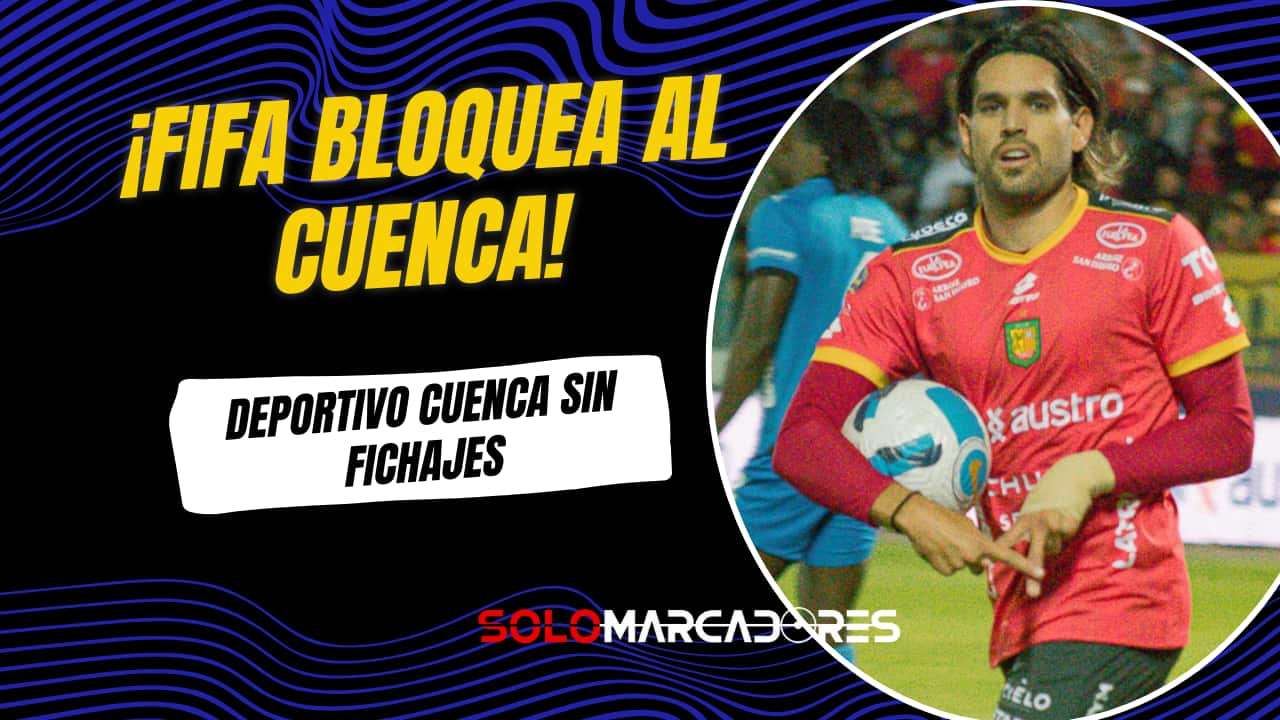 FIFA bloquea a Deportivo Cuenca: no podrá fichar jugadores por tres mercados