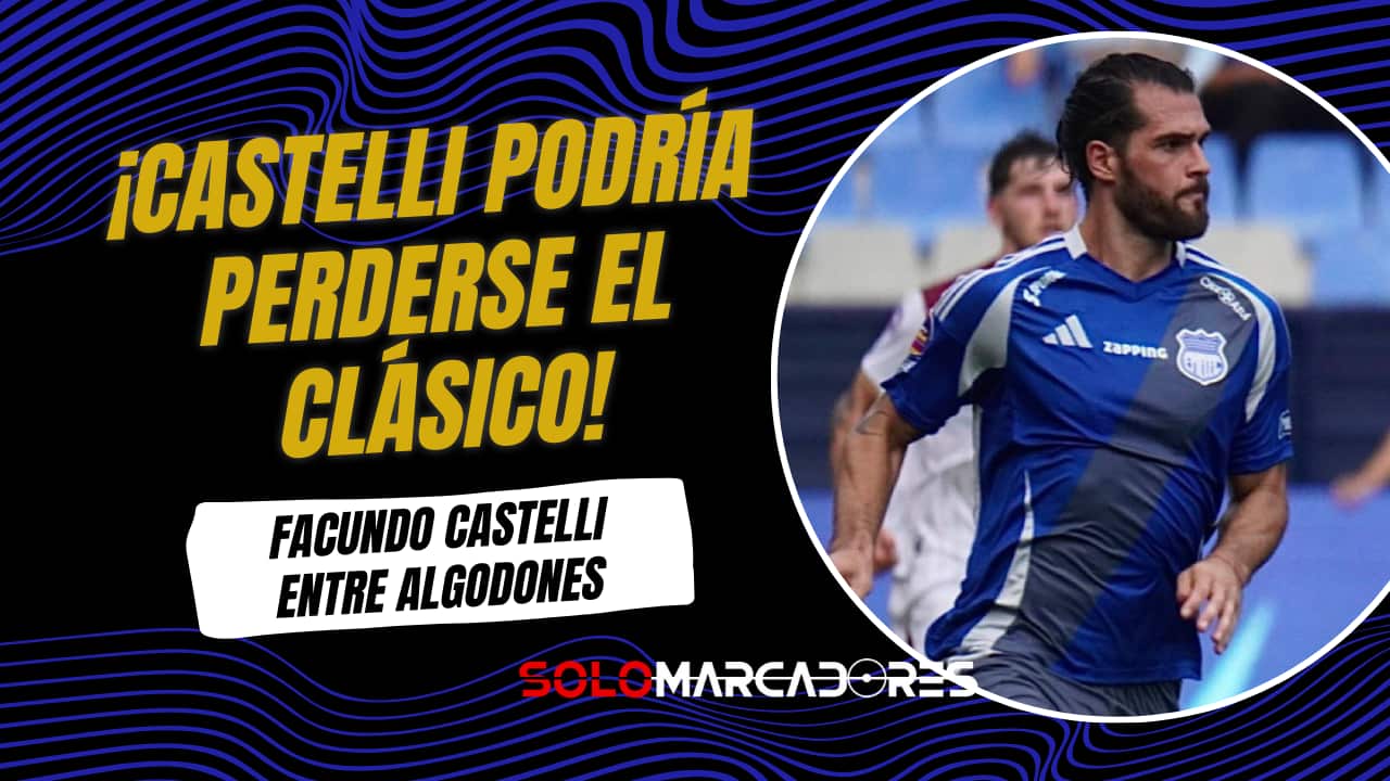 Facundo Castelli en duda para el Clásico del Astillero: ¿llega ante Barcelona SC?