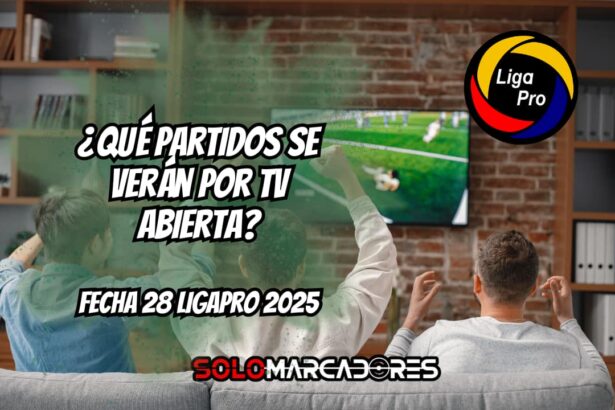 Fecha 28 de la LigaPro 2025: Partidos, horarios y dónde verlos por TV abierta