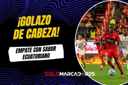 Jackson Porozo salva a Xolos con un golazo de cabeza ante San Luis