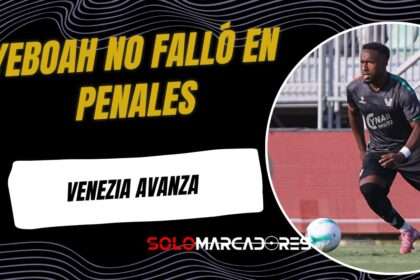 John Yeboah marca en los penales y clasifica al Venezia en la Copa Italia
