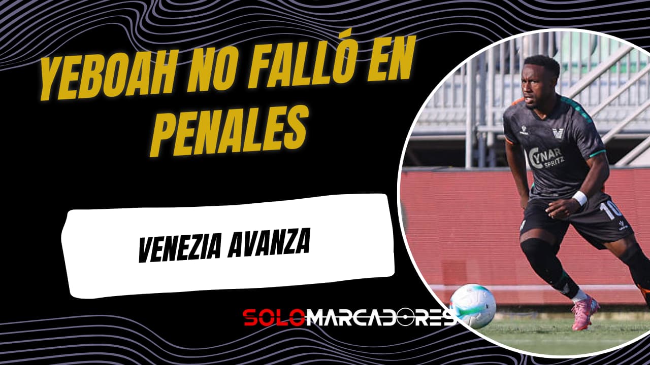 John Yeboah marca en los penales y clasifica al Venezia en la Copa Italia