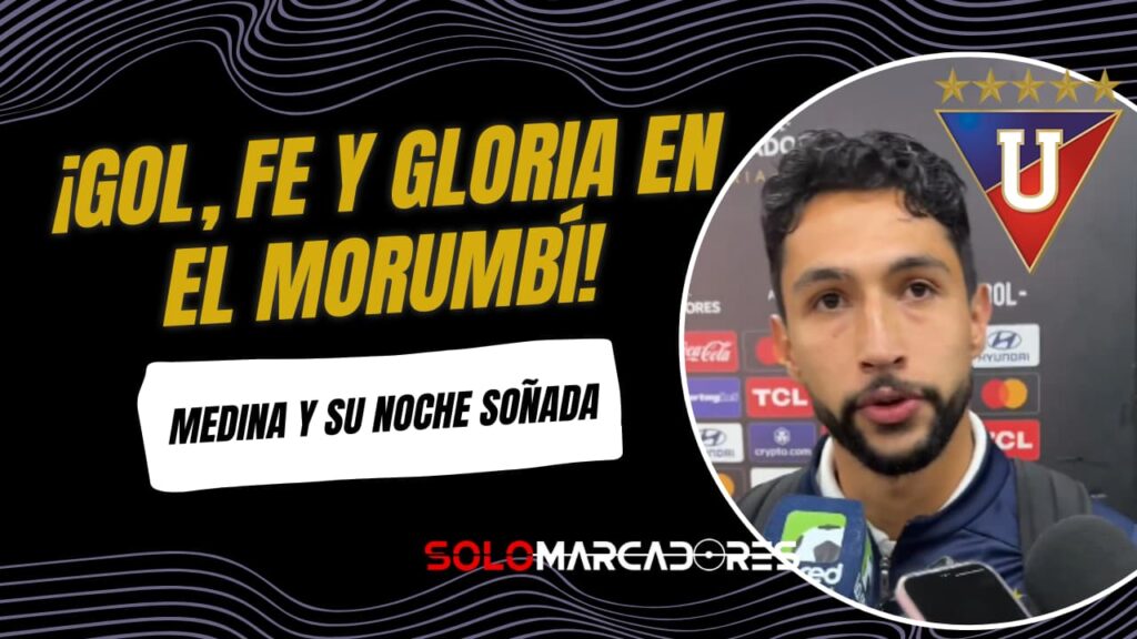 La confesión de Jeison Medina tras el gol que clasificó a Liga de Quito a semifinales de la Copa Libertadores