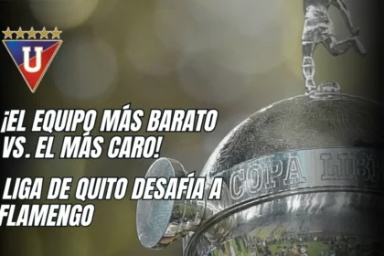 Liga de Quito desafía al gigante el equipo más barato de la Libertadores