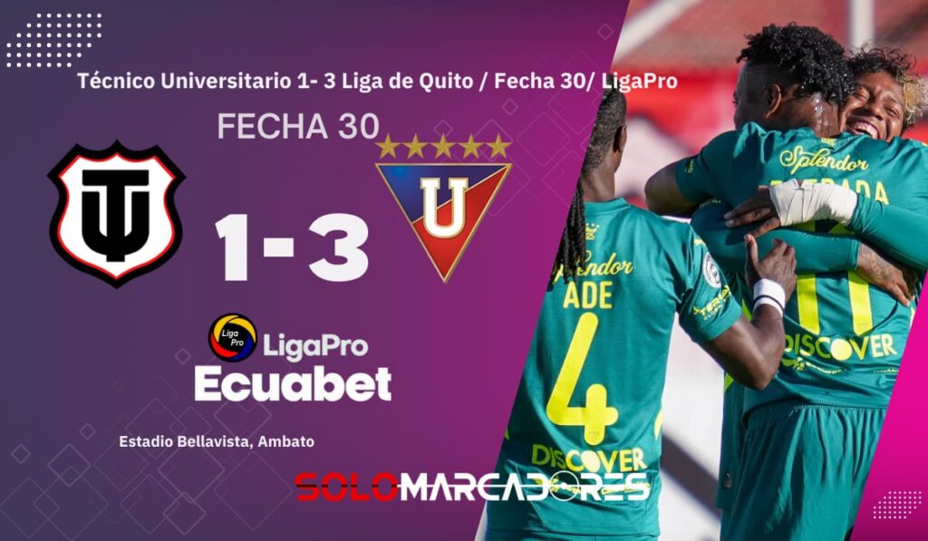 Liga de Quito ganó con autoridad en Ambato sobre Técnico Universitario