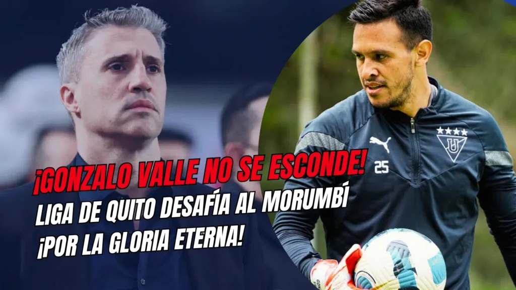 Gonzalo Valle: “El arco de LDU no es para cualquiera” 24 Liga de Quito viaja a Brasil con una promesa firme