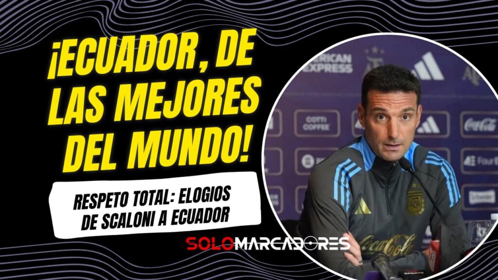 Lionel Scaloni: “Ecuador es de las mejores selecciones del mundo”