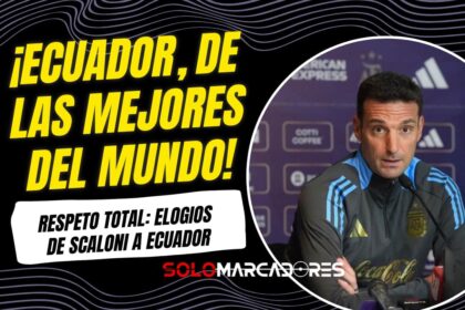 Lionel Scaloni: “Ecuador es de las mejores selecciones del mundo”