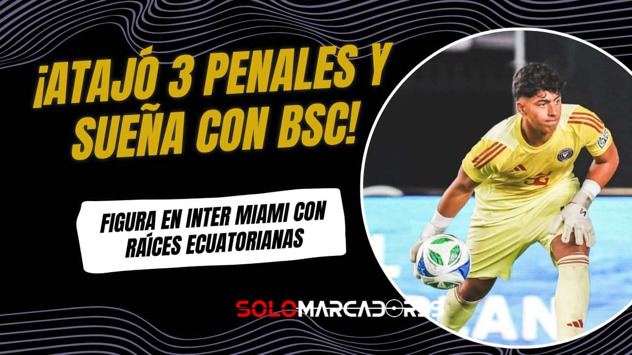 Matías Marín, el arquero ecuatoriano-estadounidense que brilló en Inter Miami y sueña con Barcelona SC
