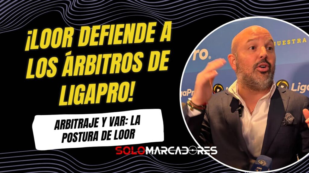 Miguel Ángel Loor responde a críticas sobre arbitraje y VAR en LigaPro