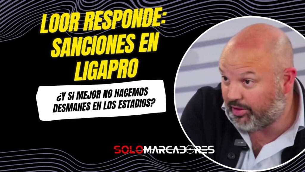 Miguel Ángel Loor y las sanciones en LigaPro: “¿Y si mejor no hacemos desmanes en los estadios?”