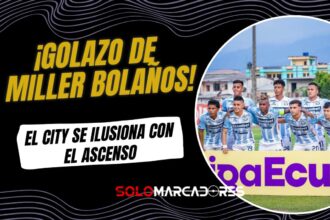 Miller Bolaños y un golazo en la Serie B que acerca a Guayaquil City al ascenso