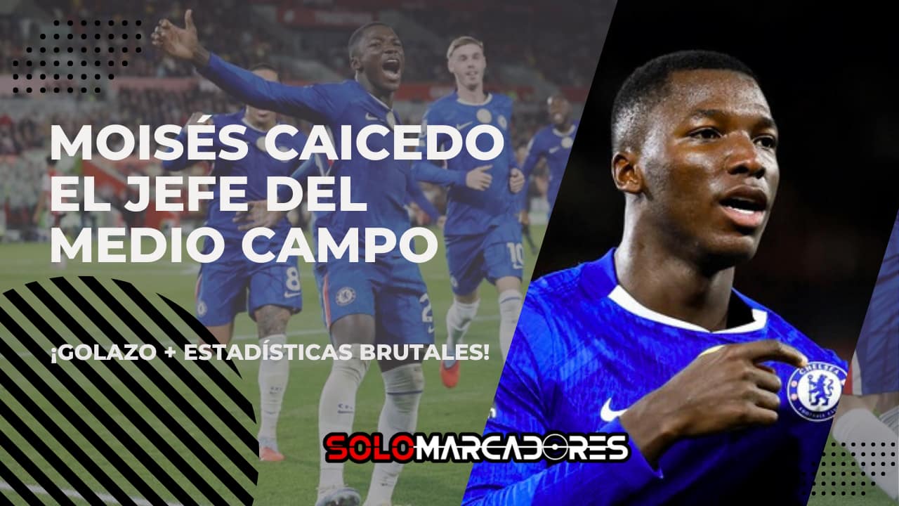 Moisés Caicedo brilló con golazo y estadísticas de crack en el Chelsea vs Brentford