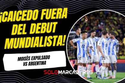Moisés Caicedo expulsado ante Argentina: no jugará el debut en el Mundial 2026
