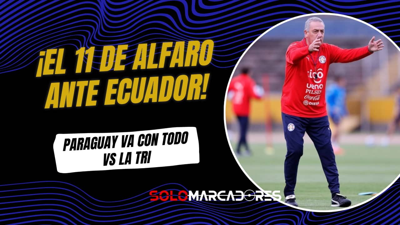 Paraguay define su alineación para enfrentar a Ecuador rumbo al Mundial