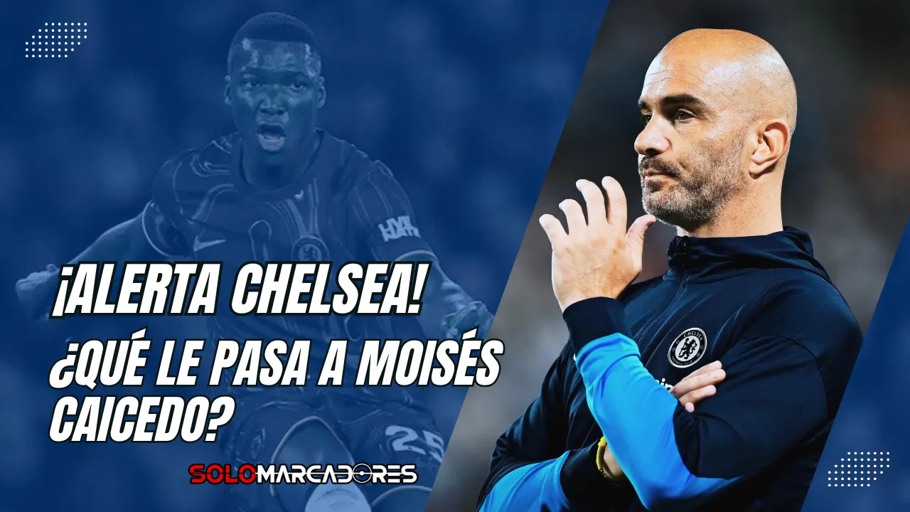 ¿Qué le pasa a Moisés Caicedo? Alarma en Chelsea por el estado físico del ecuatoriano