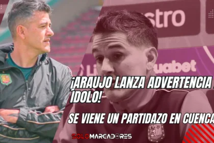 La advertencia de Araujo que enciende la previa del partidazo
