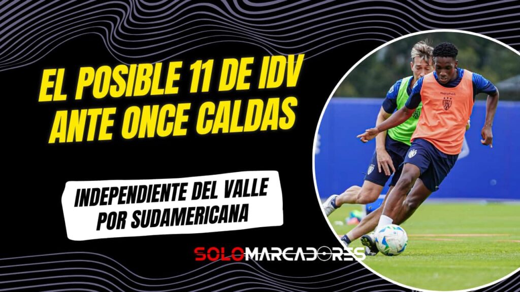 La posible alineación de Independiente del Valle ante Once Caldas por Sudamericana