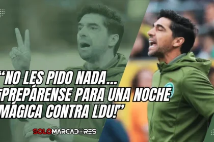 Abel Ferreira para una noche mágica ante LDU