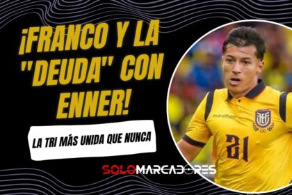 Alan Franco revela su admiración por Enner Valencia: “Es un líder y una persona extraordinaria”