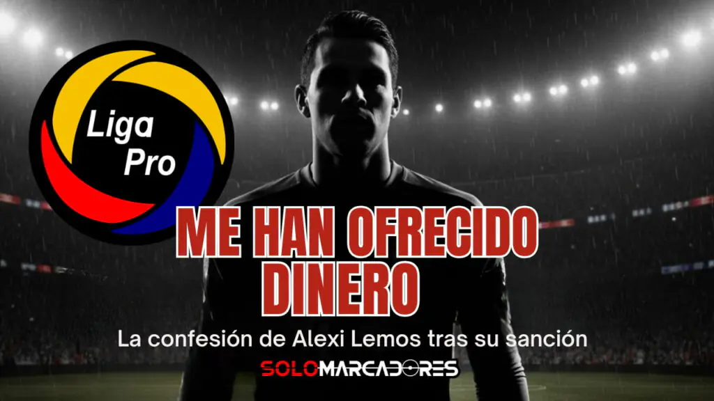 LigaPro Endurece Control Económico para un Fútbol Ecuatoriano Sostenible 2 Arquero Alexi Lemos Rompe el Silencio Tras Sanción de LigaPro: «Casi toda mi carrera me han ofrecido dinero»