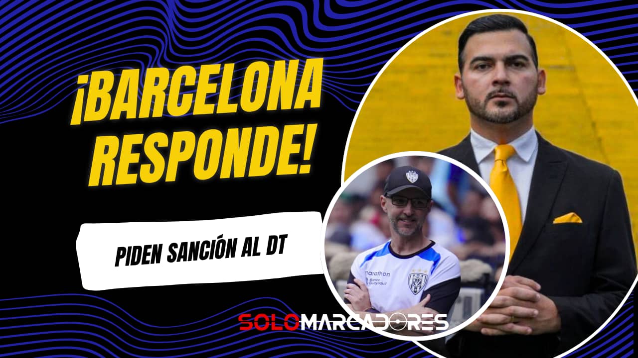 Barcelona exige sanción a DT de Independiente del Valle por polémicas declaraciones