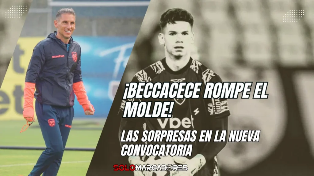 Beccacece sorprende en la convocatoria de Ecuador
