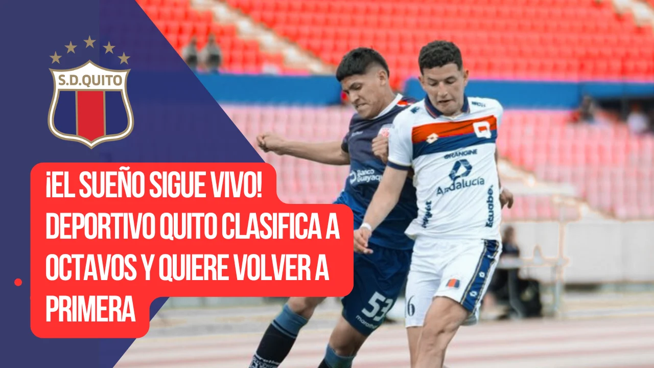 Deportivo Quito sigue soñando