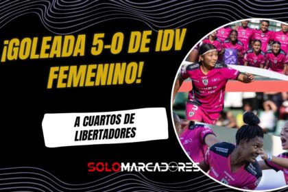 Dragonas IDV golean y hacen historia: Clasifican a cuartos de la Copa Libertadores Femenina