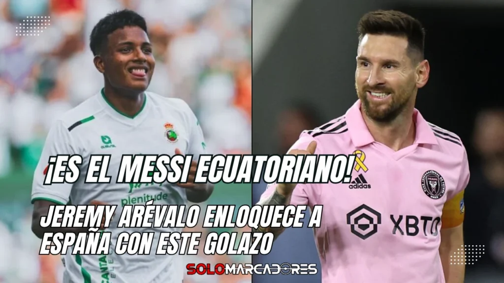 El Messi ecuatoriano Jeremy Arévalo