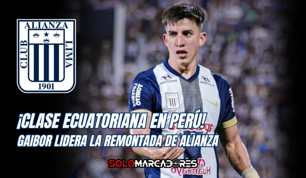 Gaibor lidera la remontada de Alianza