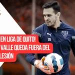 ¡Baja sensible en LDU de Quito! Gonzalo Valle se pierde el resto del año 4 Gonzalo Valle se pierde el resto del año