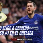 ¡Hazard lo tiene claro! Moisés Caicedo, el favorito del ídolo del Chelsea 3 Hazard lo tiene claro Moisés Caicedo, el favorito del ídolo del Chelsea