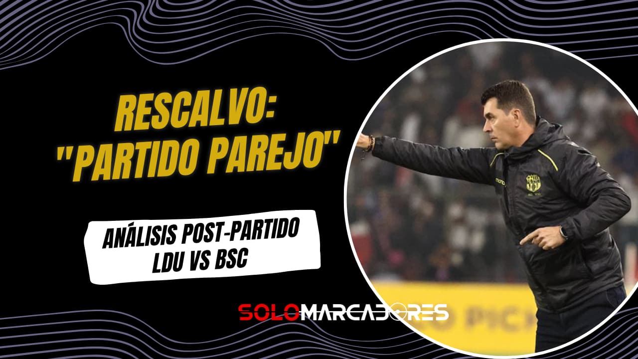 Ismael Rescalvo Analiza la Derrota de Barcelona SC ante LDU: "Fue un Encuentro Muy Parejo"