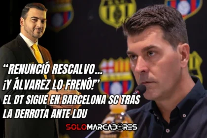 Ismael Rescalvo presentó su renuncia en Barcelona SC y Antonio Álvarez