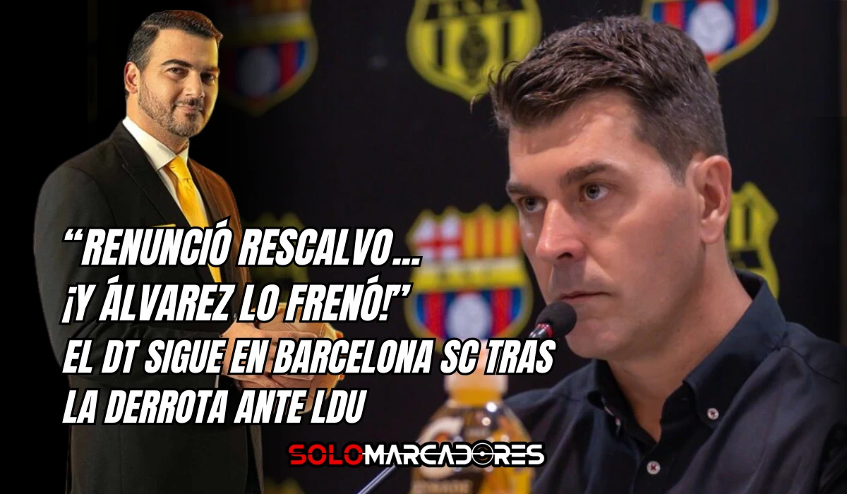 Ismael Rescalvo presentó su renuncia en Barcelona SC y Antonio Álvarez
