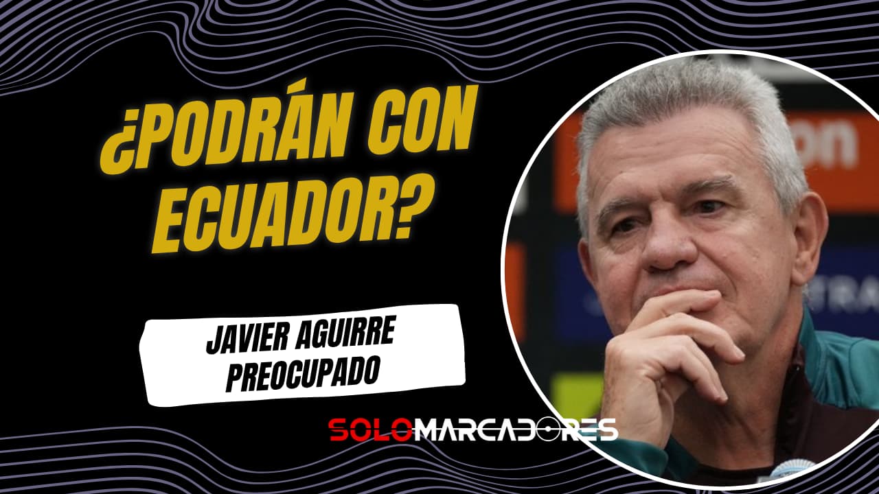 Javier Aguirre, en vilo por el partido ante Ecuador: "Si no estamos alertas, nos llevamos otra sorpresa"